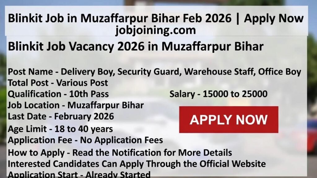 Blinkit Job in Muzaffarpur Bihar Feb 2026 - Jobjoining.com