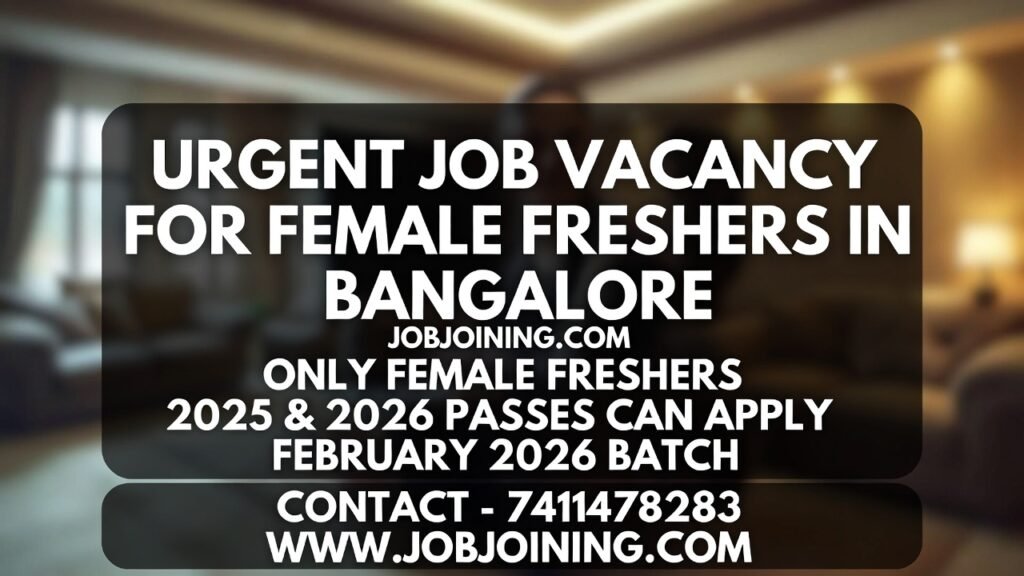 Urgent Job Vacancy in Bangalore for Female Freshers Feb 2026 - Jobjoining.com
