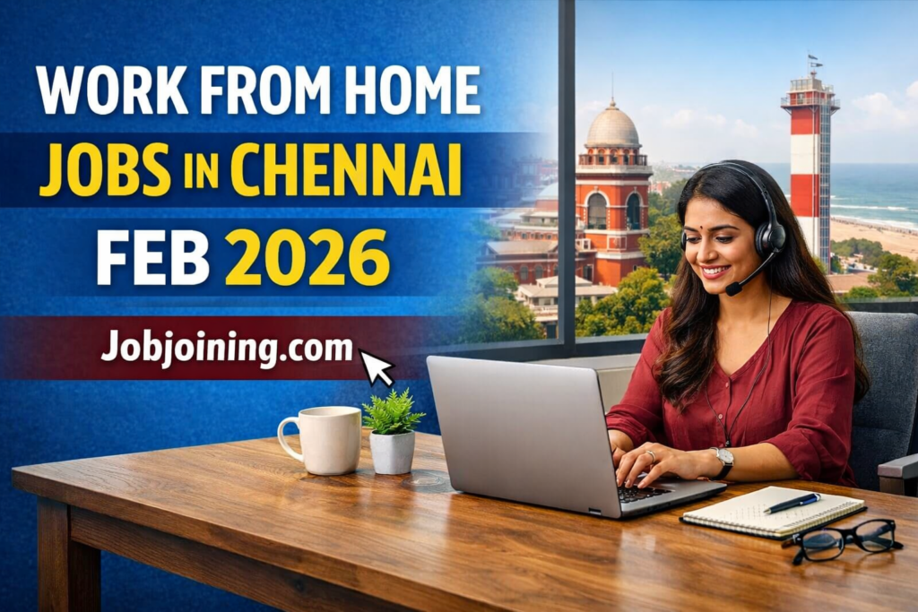 Work From Home Jobs in Chennai Feb 2026 - Jobjoining.com