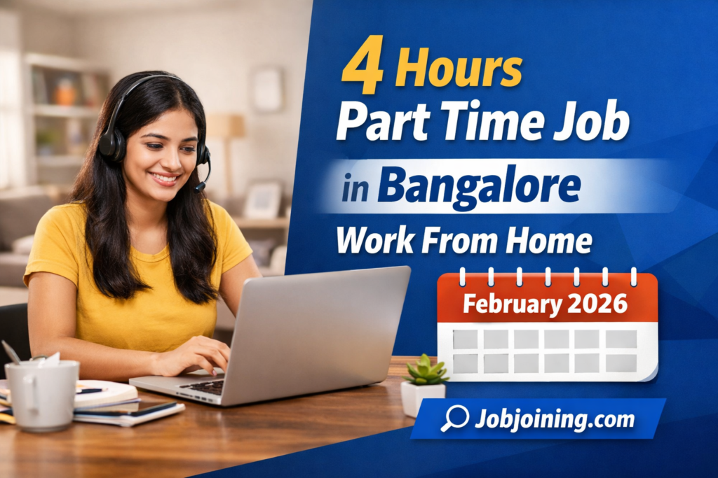 4 Hours Part Time Job in Bangalore Work From Home Feb 2026 - Jobjoining.com