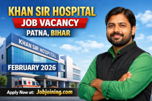 Khan Sir Hospital Job Vacancy Patna Bihar Feb 2026 - Jobjoining.com