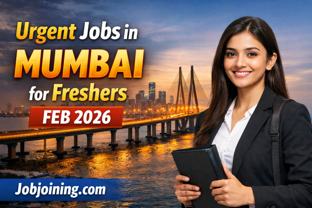 Urgent Jobs in Mumbai for Freshers Feb 2026 - Jobjoining.com