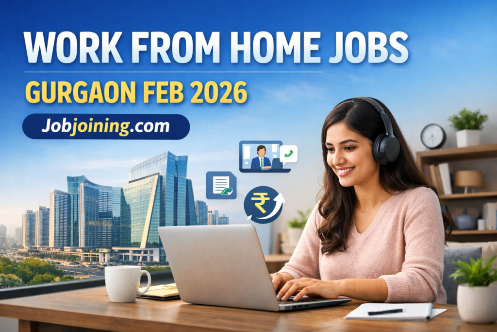 High Salary Work From Home Jobs Gurgaon Feb 2026 - Jobjoining.com