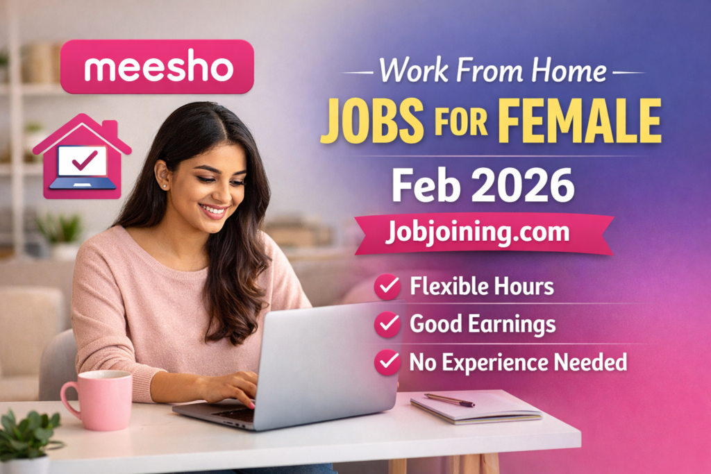 Meesho Work From Home Jobs for Female Feb 2026 - Jobjoining.com