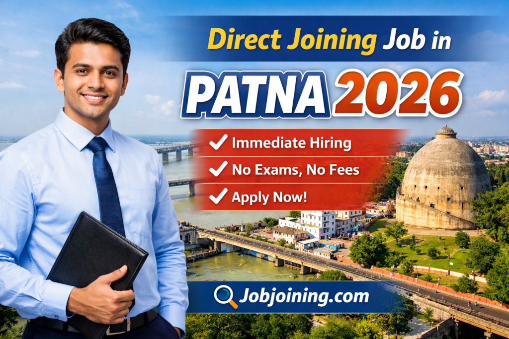 Direct Joining Job in Patna Feb 2026 - Jobjoining.com