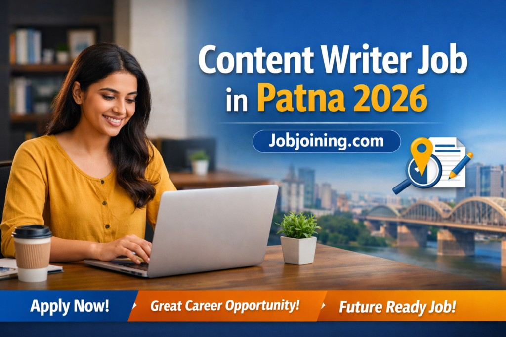 Content Writer Job in Patna March 2026 - Jobjoining.com