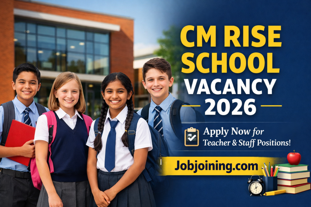 CM Rise School Vacancy 2026 - Jobjoining.com
