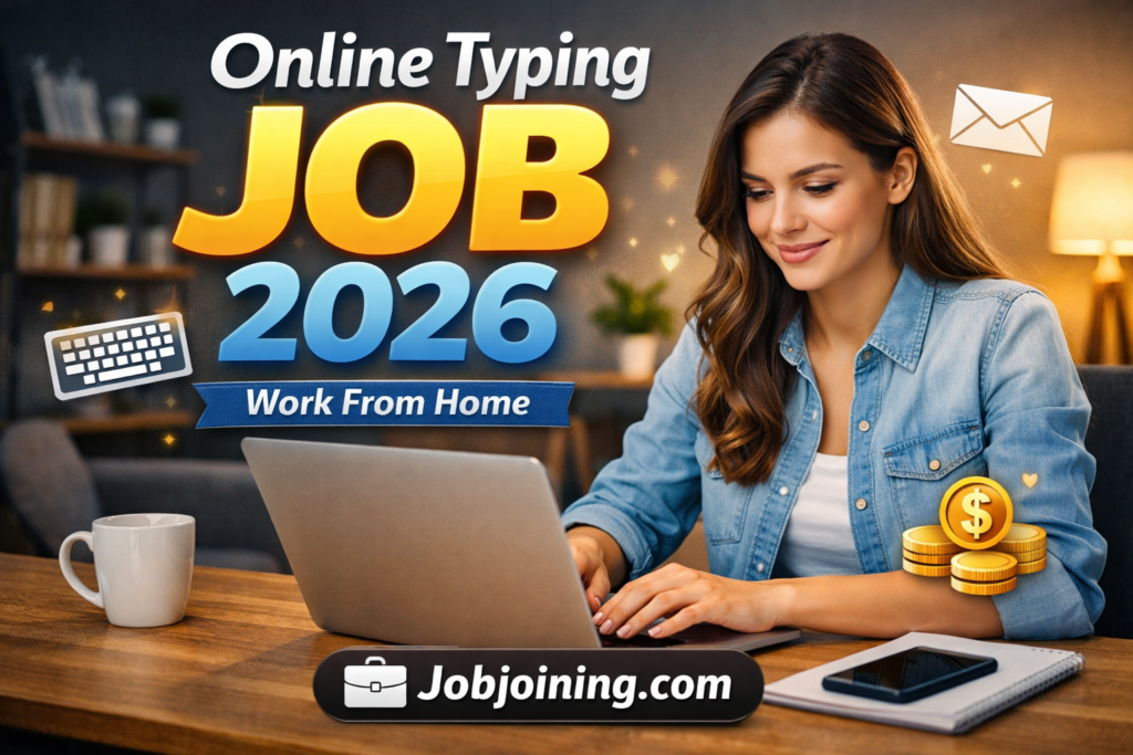 Online Typing Job Work From Home 2026 - Jobjoining.com