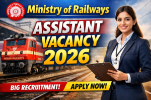 ministry of railways assistant vacancy 2026