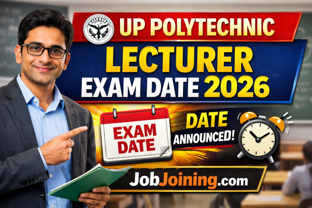 UP Polytechnic Lecturer Exam Date 2026 Announced: Full Schedule, 513 Vacancies & Smart Prep Guide