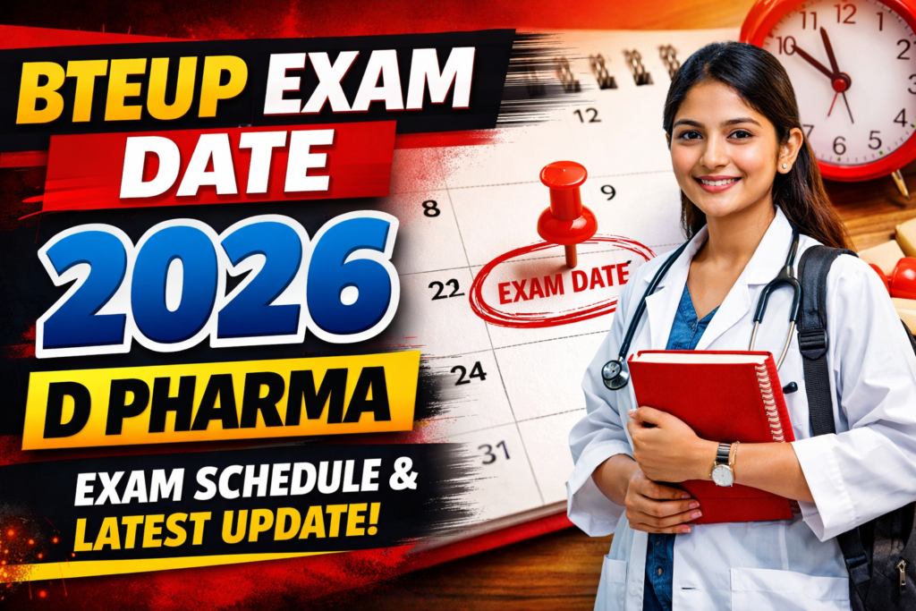 BTEUP Exam Date 2026 D Pharma:
