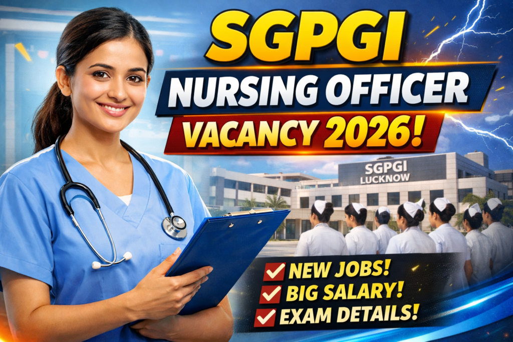 SGPGI Nursing Officer Vacancy 2026: 1200+ Golden Opportunities in Lucknow – Apply Before It's Too Late!