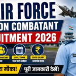 Air Force Non Combatant Recruitment 2026: Agniveervayu Guide to Eligibility, Salary & Offline Apply Process